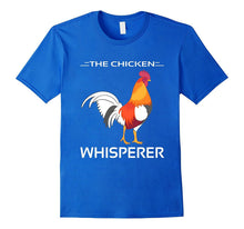 The Chicken Whisperer Shirt - Chicken Funny T-Shirt