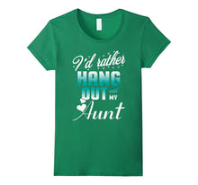 I'd Rather Hang Out With My Aunt T-Shirt