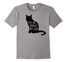 Ask Me About My Cat Funny T-Shirt