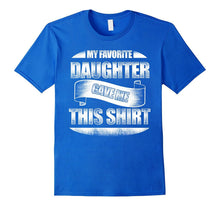 My Favorite Daughter Gave Me This Shirt - Fathers Day Shirt