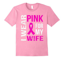 I Wear PINK for My WIFE Breast Cancer Awareness T-Shirt