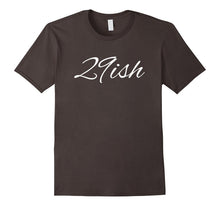 29ish Funny 30th Bday Party Gift T-Shirt for Adults