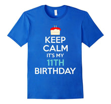Keep Calm It's My 11th Birthday T-Shirt