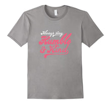 Always Stay Humble Shirt and Kind T-Shirt