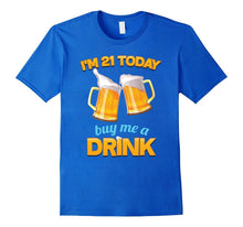 21st Birthday T-Shirt, | I'm 21 Today, Buy Me a Drink, Beer