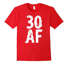 30 AF Birthday Men and Womens T Shirt