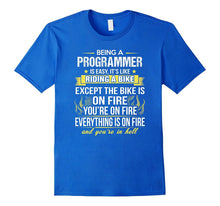 Being a Programmer Is Like Riding a Bike Funny T-Shirt