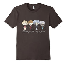 Thank You for Being a Friend Shirt