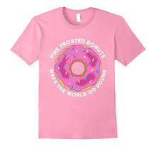 Pink Frosted Donut Shirt Pink Frosted Donuts Make the World