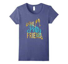 Petty Friend Shirt Matching Birthday Wedding Divorce Baby