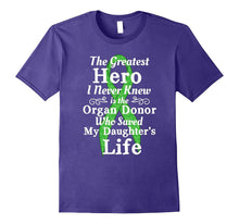 Organ Transplant Greatest Hero Organ Donor Daughter T Shirt