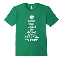 I Can't Keep Calm I'm Going to Be a Grandma to Twins T-Shirt