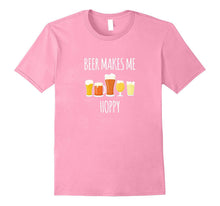 Beer Makes Me Hoppy Funny Craft Beer Drinking Gift T-Shirt