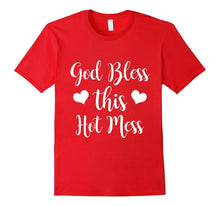 Jesus Tee Shirt, God Bless This Hot Mess T-Shirt