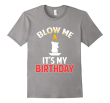 Funny Blow Me Its My Birthday T-Shirt Drinking Party Gift