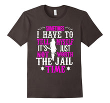 I Have to Tell Myself It's Just Not Worth the Jail Time