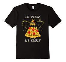 In Pizza We Crust- Funny Pizza Lover T-Shirt