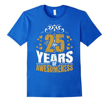 25 Years of Awesomeness Men and Women Birthday T Shirt