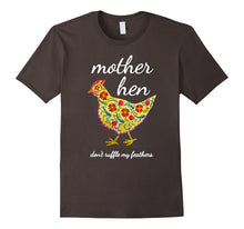 Mother Hen Don't Ruffle My Feathers Chicken Lover Tshirt