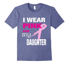 I Wear Pink for My Daughter T-Shirt Breast Cancer Awareness