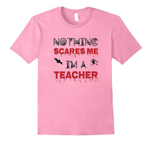 Nothing Scares Me I'm a Teacher Halloween Tshirt