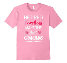 Retired Teachers Make the Best Grandmas T-Shirt