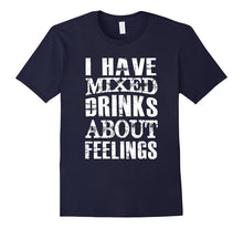 I Have Mixed Drinks About Feelings Shirt Drunk Shirt Women