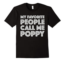 Mens My Favorite People Call Me Poppy T-Shirt Father's Day Gift