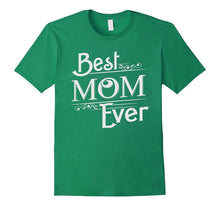Best Mom Ever T-Shirt Sweet Gift Shirt