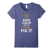 Keep Calm and Let Opa Fix It T-Shirt