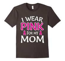 I Wear Pink for My Mom Shirt Breast Cancer Awareness Tee
