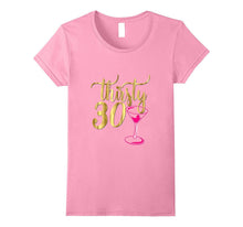 30th Birthday Shirt Gift Gold Drunk Thirsty Thirty 30 Pink