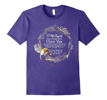 Daughter T-Shirt to My Daughter Never Forget That I Love You