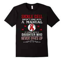 Sickle Cell Comes With a Daughter Who Never Gives Up T Shirt