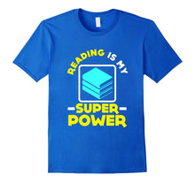 FUNNY READING IS MY SUPERPOWER T-Shirt Book Lovers Gift