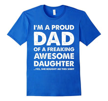 Proud Dad T-Shirt - Father's Day Gift From a Daughter to Dad