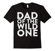 Mens Dad of the Wild One T-Shirt Funny Father's Day Gift Shirt