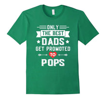 Only the Best Dads Get Promoted to Pops T-Shirt