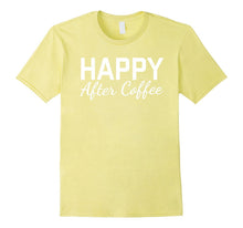 Happy After Coffee T-Shirt