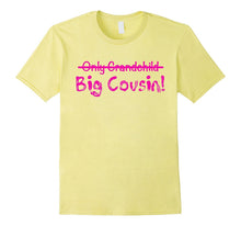 Big Cousin (Only Grandchild Crossed Out) Cute & Funny Shirt