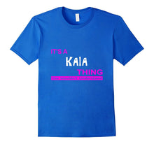 "It's a Kaia Thing, You Wouldn't Understand" T-Shirt