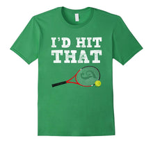 I'd Hit That Funny Tennis T-Shirt - Men Women