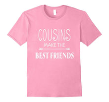 Best Friend_Cousins Make the Best Friends Friendly Gifts Tee