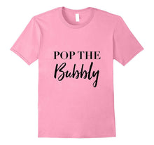 Bride Shirt Pop the Bubbly Great for Brides and New Years