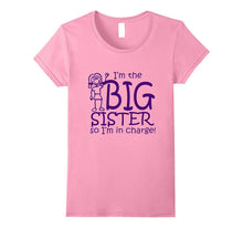 I'm the Big Sister So I'm in Charge Funny T-Shirt Tee
