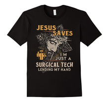 Jesus Saves I'm Just a Surgical Tech T-Shirt