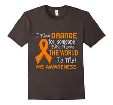 Multiple Sclerosis MS T-Shirt for Someone Who Means World