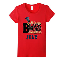 Strongest Black Women Are Born July Birthday Shirt Nefertiti