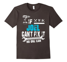 If Joel Can't Fix It No One Can T-Shirt, Father Day Gift