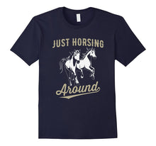 Just Horsing Around Funny Horse T Shirt
